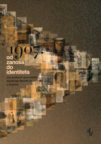Katalog “1907. Od zanosa do identiteta” (2008) – prvi profesori i učenici ALU, mekani uvez