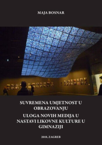 Naslovnica knjige “Suvremena umjetnost u obrazovanju” Maja Bosnar, ALU Zagreb, 2018