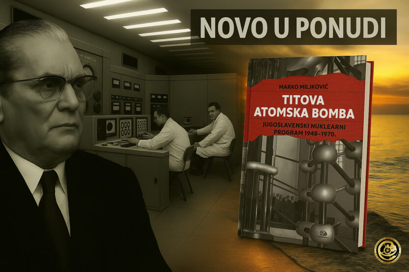 Knjiga Titova atomska bomba - Jugoslavenski nuklearni program 1948–1970.