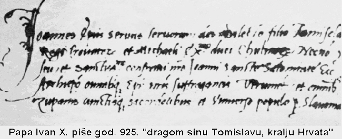 Papa Ivan X. piše 925. god. »dragom sinu Tomislavu, kralju Hrvata«
