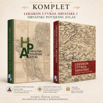 KOMPLET: Leksikon utvrda Hrvatske i Hrvatski povijesni atlas